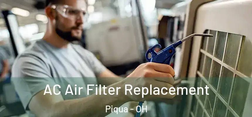  AC Air Filter Replacement Piqua - OH