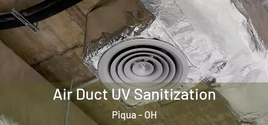  Air Duct UV Sanitization Piqua - OH
