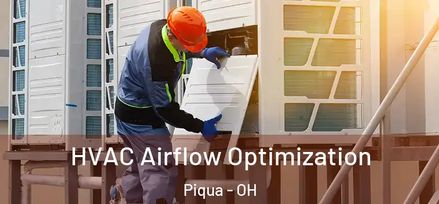  HVAC Airflow Optimization Piqua - OH