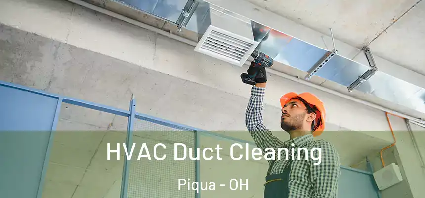 HVAC Duct Cleaning Piqua - OH